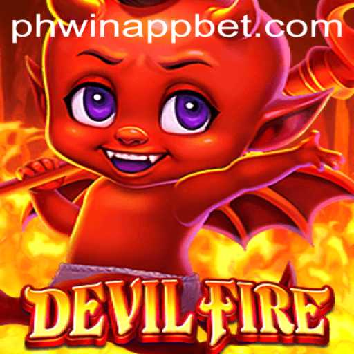 Explore the Exciting World of DevilFire on the PhWin App