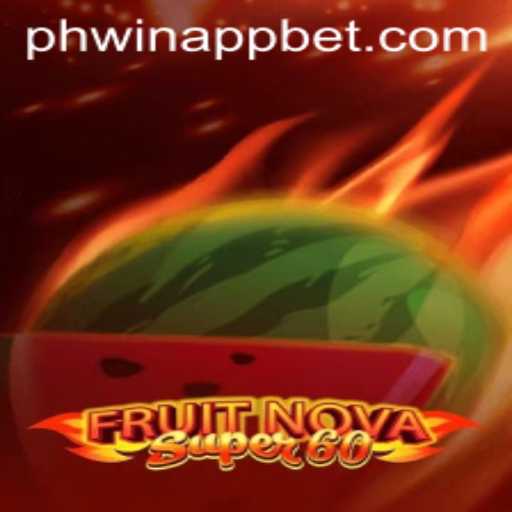 Discover the Exciting World of FruitNovaSuper60 on the PHWin App