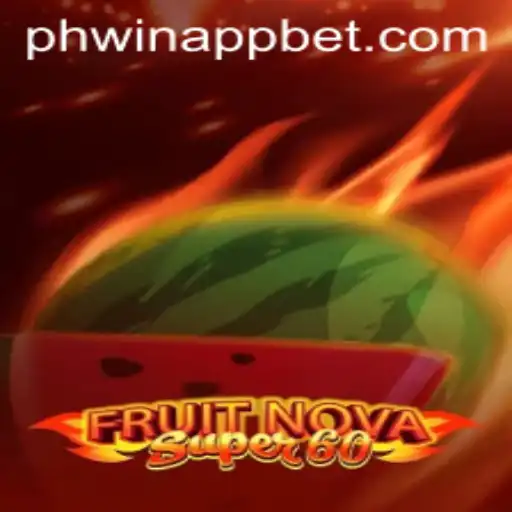 Discover the Exciting World of FruitNovaSuper60 on the PHWin App