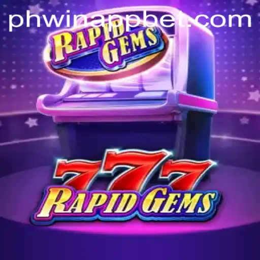 Discover the Thrilling World of RapidGems777 on PHWin App